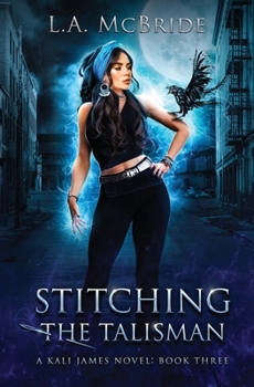 Stitching the Talisman (Kali James)