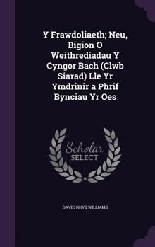 Y Frawdoliaeth; Neu, Bigion O Weithrediadau y Cyngor Bach (Clwb Siarad) Lle Yr Ymdrinir a Phrif Bynciau Yr Oes