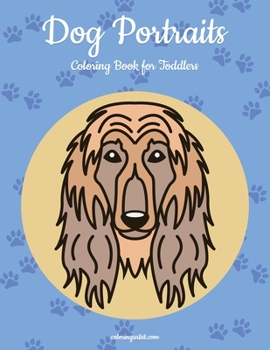 Paperback Dog Portraits Coloring Book for Toddlers Book