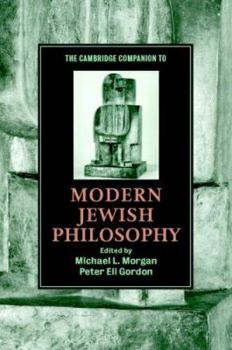 The Cambridge Companion to Modern Jewish Philosophy - Book  of the Cambridge Companions to Philosophy