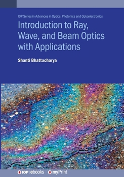 Paperback Introduction to Ray, Wave, and Beam Optics with Applications Book