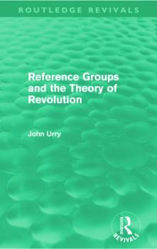 Paperback Reference Groups and the Theory of Revolution (Routledge Revivals) Book