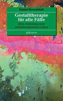 Paperback Gestalttherapie für alle Fälle: Eine Anleitung zum selbstbestimmten Leben [German] Book