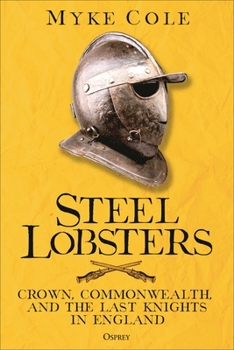 Hardcover Steel Lobsters: Crown, Commonwealth, and the Last Knights in England Book