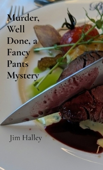 Murder, Well Done, a Fancy Pants Mystery