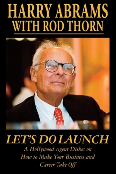 Paperback Let's Do Launch - A Hollywood Agent Dishes on How to Make Your Business and Career Take Off Book