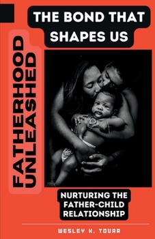 Paperback The Bond That Shapes Us: Nurturing the father-Child Relationship Book