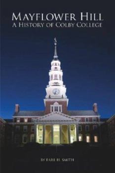 Hardcover Mayflower Hill: A History of Colby College Book