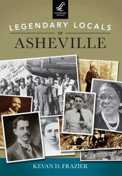 Paperback Legendary Locals of Asheville, North Carolina Book