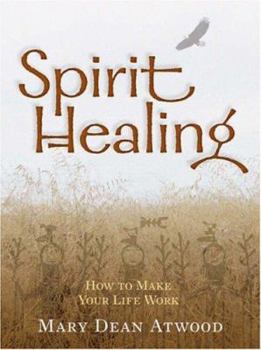 Paperback Spirit Healing: How to Make Your Life Work Book