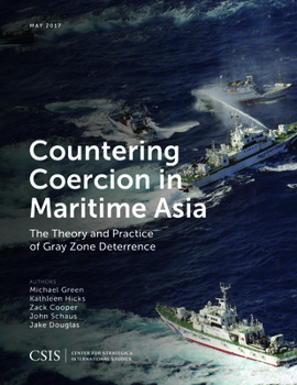 Paperback Countering Coercion in Maritime Asia: The Theory and Practice of Gray Zone Deterrence Book