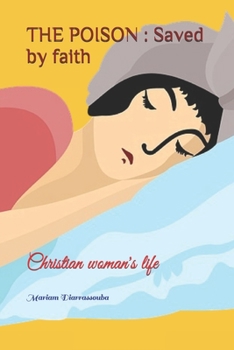 Paperback The Poison: Saved by faith: Christian woman's life Book