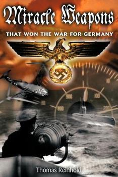 Paperback Miracle Weapons: That Won the War for Germany Book