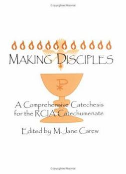 Paperback Making Disciples : A Comprehensive Catechesis for the Rcia Catechumenate Book