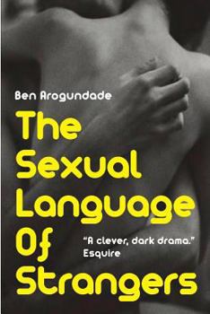 Paperback The Sexual Language Of Strangers: Top Rated Romantic Suspense Fiction - Recommended Read For 2019 (Paperback Book) Book