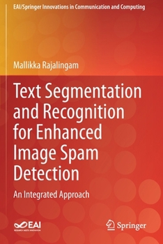 Paperback Text Segmentation and Recognition for Enhanced Image Spam Detection: An Integrated Approach Book