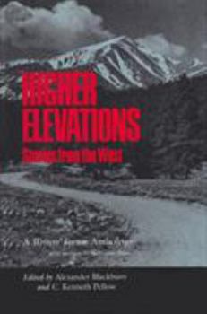 Hardcover Higher Elevations: Stories from the West: A Writers' Forum Anthology Book
