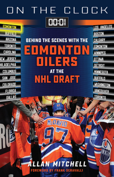 Paperback On the Clock: Edmonton Oilers: Behind the Scenes with the Edmonton Oilers at the NHL Draft Book