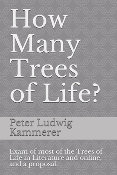 Paperback How Many Trees of Life?: Exam of most of the Trees of Life you can find in Literature and online, and a proposal. Book