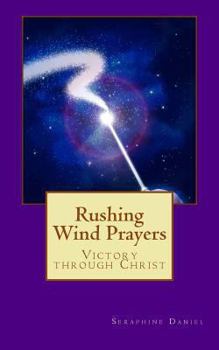 Paperback Rushing Wind Prayers: Victory through Christ Book
