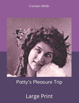 Patty's Pleasure Trip - Book #7 of the Patty Fairfield