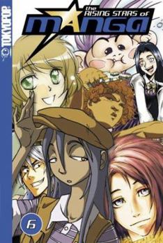 Rising Stars of Manga Volume 6 (Rising Stars of Manga) - Book #6 of the Rising Stars of Manga