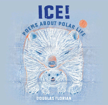 Hardcover Ice! Poems about Polar Life Book