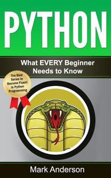 Paperback Python: What EVERY Beginner Needs to Know Book