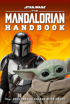 Paperback Star Wars the Mandalorian Handbook: Explore the Galaxy with Grogu Book