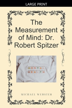 The Measurement of Mind: Dr. Robert Spitzer