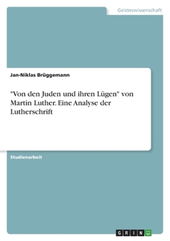 Paperback "Von den Juden und ihren Lügen" von Martin Luther. Eine Analyse der Lutherschrift [German] Book