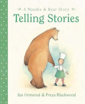 Telling Stories: A Maudie & Bear Story - Book  of the Maudie and Bear