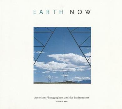Hardcover Earth Now: American Photographers and the Environment Book