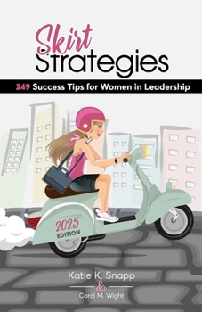 Paperback Skirt Strategies: 249 Success Tips for Women in Leadership Book