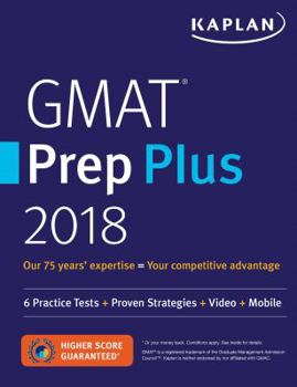 Paperback GMAT Prep Plus 2018: 6 Practice Tests + Proven Strategies + Online + Video + Mobile (Kaplan Test Prep) Book