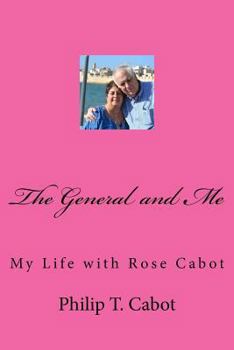 Paperback The General and Me: My Life with Rose Cabot Book