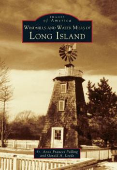 Windmills and Water Mills of Long Island - Book  of the Images of America: New York