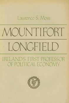 Hardcover Mountifort Longfield: Ireland's First Professor of Political Economy Book