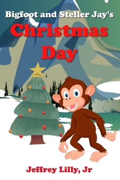 Bigfoot and Stellar Jay's Christmas Day