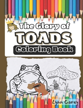 Paperback The Glory of Toads: Coloring Book