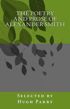 Paperback The Poetry and Prose of Alexander Smith Book