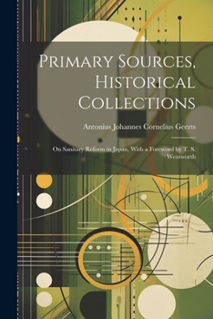 Paperback Primary Sources, Historical Collections: On Sanitary Reform in Japan, With a Foreword by T. S. Wentworth Book