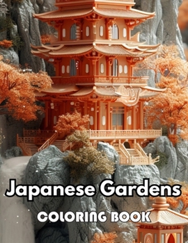 Japanese Gardens Coloring Book: Beautiful and High-Quality Design To Relax and Enjoy