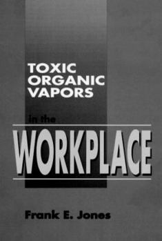 Hardcover Toxic Organic Vapors in the Workplace Book
