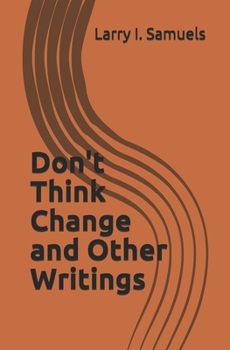 Paperback Don't Think Change and Other Writings Book