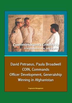 Paperback Counterinsurgency Leadership in Afghanistan, Iraq, and Beyond - David Petraeus, Paula Broadwell, COIN, Commands, Officer Development, Generalship, Win Book