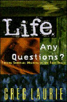 Hardcover Life, Any Questions?: Finding Spiritual Meaning on the Fast Track Book