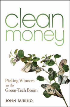 Hardcover Clean Money: Picking Winners in the Green-Tech Boom Book