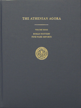 Roman Pottery: Fine-Ware Imports - Book  of the Athenian Agora