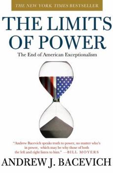 The Limits of Power: The End of American Exceptionalism - Book  of the American Empire Project